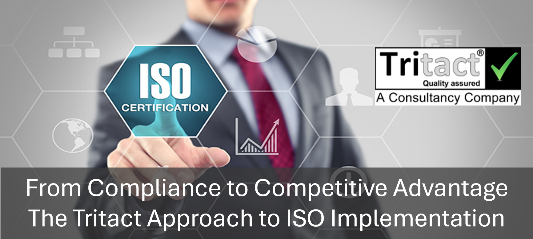 From Compliance to Competitive Advantage: The Tritact Approach to ISO Implementation